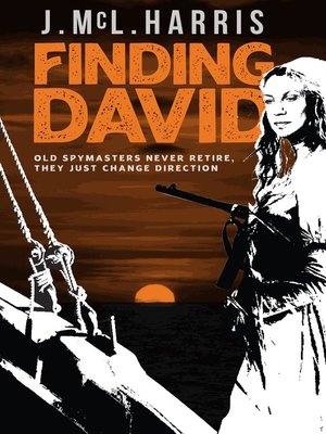 cover image of Finding David: Old spymasters never retire, they just change direction